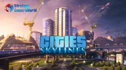 Cities: Skylines: Game Simulasi Membangun Kota Realistis